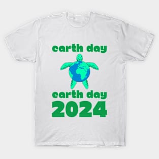 earth day gift 2024 april 22 T-Shirt